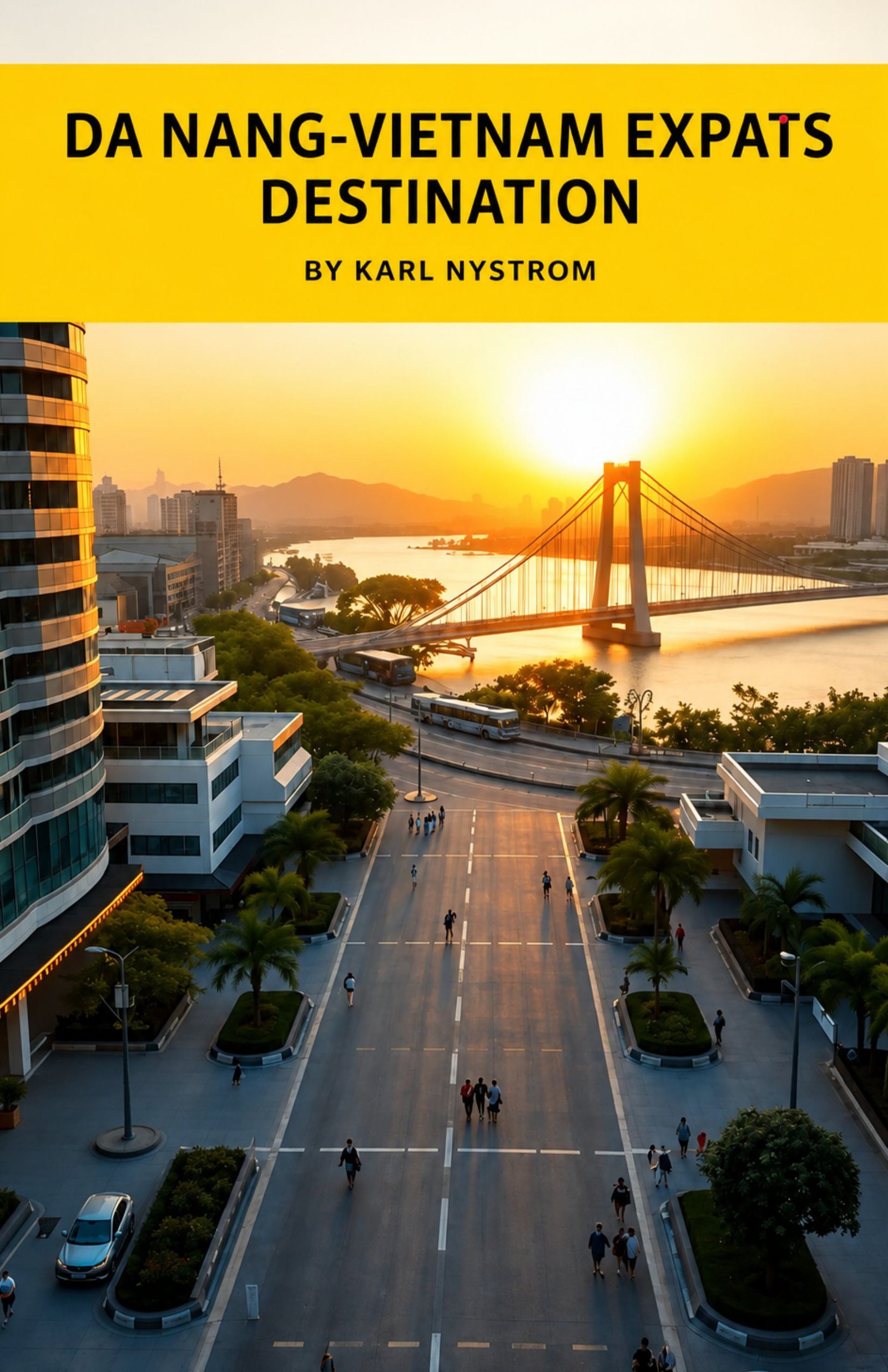 DA NANG – Vietnam Expats Destination book cover by Karl Nystrom featuring the Dragon Bridge and Da Nang skyline, a guide for expats and travelers