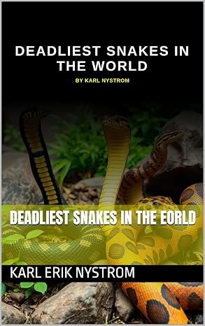 Deadliest Snakes in the World book cover by Karl Nystrom featuring venomous snakes and fascinating wildlife information.