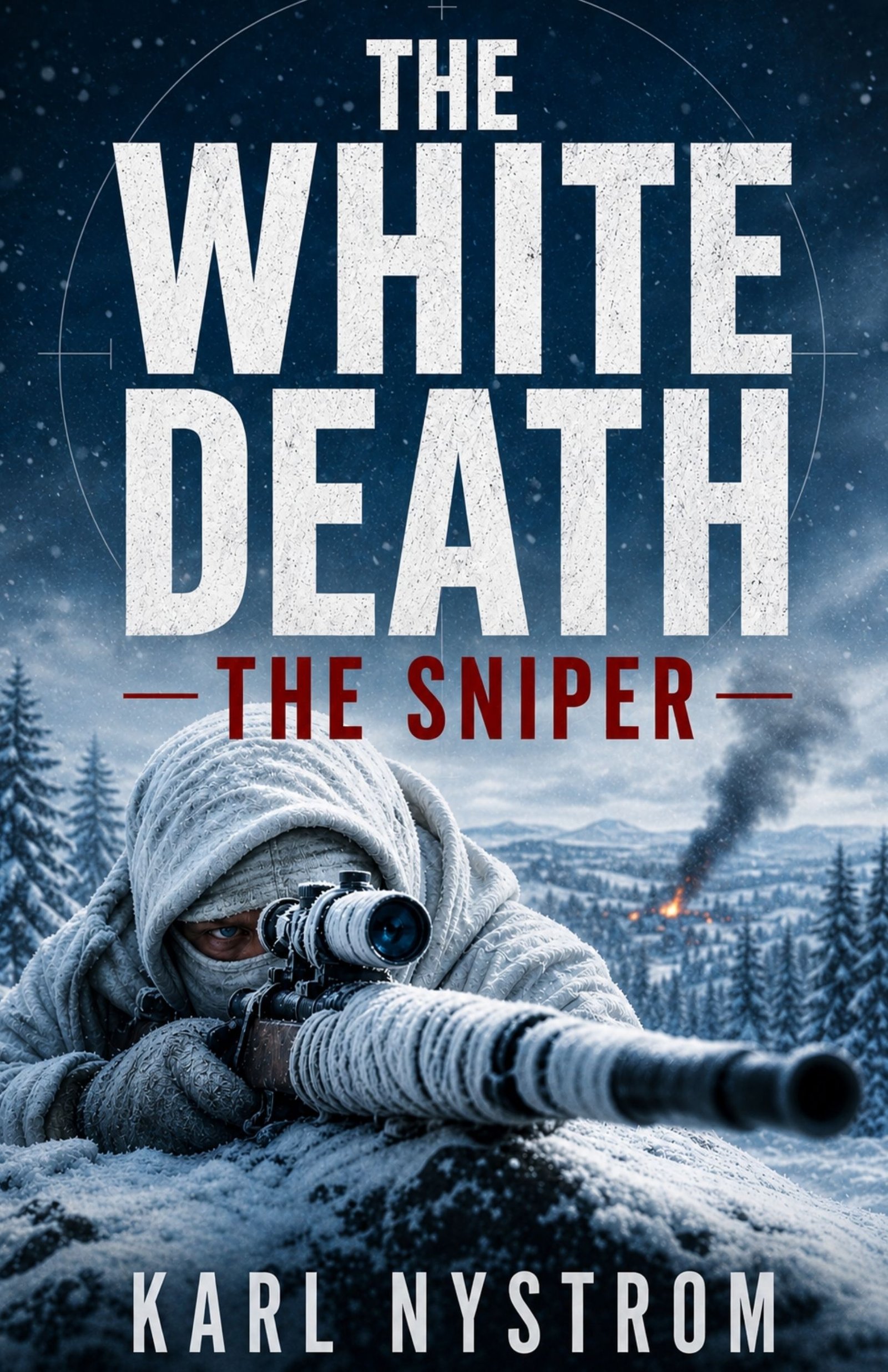 The White Death: The Sniper by Karl Nystrom | Military Thriller Book Cover