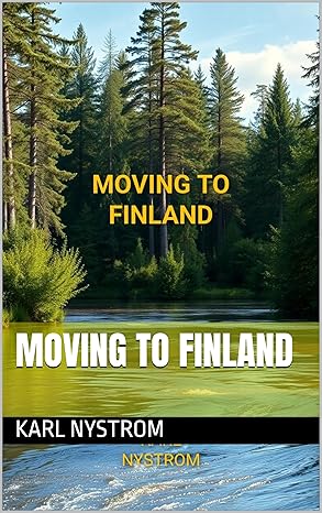 Moving to Finland book cover – Finland travel and expat guide by Karl Nystrom